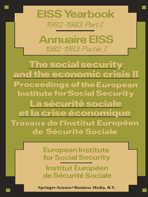 cover image of The social security and the economic crisis II Proceedings of the European Institute for Social Security / La sécurité sociale et la crise économique II Travaux de l'Institut Européen de Sécurité Sociale